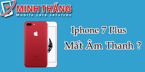ss Khắc phục iPhone 7 Plus mất âm thanh