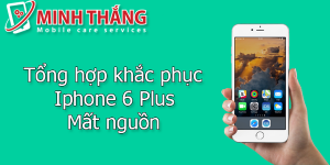 99 Mẹo khắc phục IPhone 6 Plus mất nguồn chạm nguồn