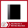 Sửa iPad Air 3 Mất Đèn Màn Hình 5 Sua iPad Air 3 Mat Den Man Hinh Sửa iPad Air 3 Mất Đèn Màn Hình