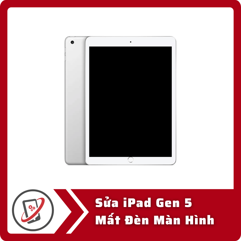 Sửa iPad Gen 5 Mất Đèn Màn Hình 4 Sua iPad Gen 5 Mat Den Man Hinh Sửa iPad Gen 5 Mất Đèn Màn Hình