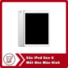 Sửa iPad Gen 6 Mất Đèn Màn Hình 6 Sua iPad Gen 6 Mat Den Man Hinh Sửa iPad Gen 6 Mất Đèn Màn Hình