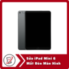 Sửa iPad Mini 6 Mất Đèn Màn Hình 5 Sua iPad Mini 6 Mat Den Man Hinh Sửa iPad Mini 6 Mất Đèn Màn Hình