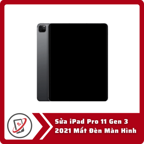 Sửa iPad Pro 11 Gen 3 2021 Mất Đèn Màn Hình
