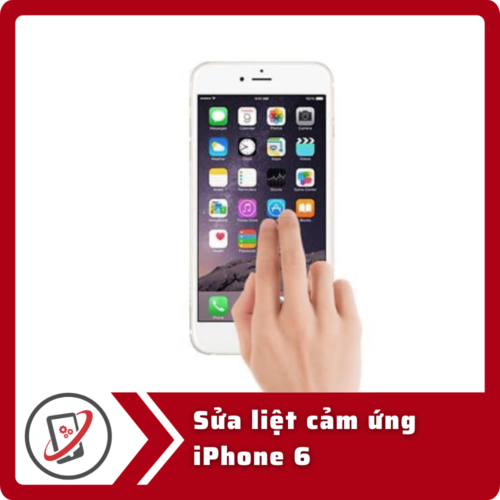Sửa iPhone 6 bị loạn cảm ứng