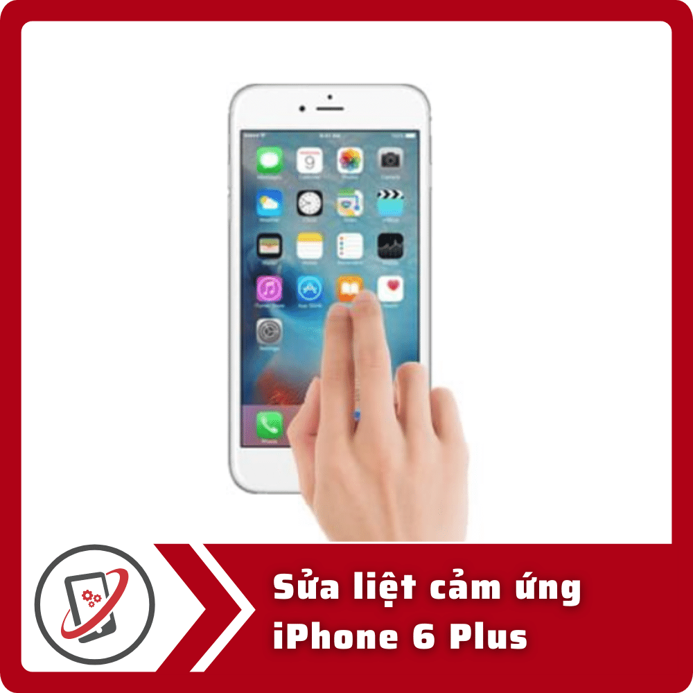 Sửa iPhone 6 Plus bị loạn cảm ứng 13 Sua liet cam ung iPhone 6 Plus Sửa iPhone 6 Plus bị loạn cảm ứng