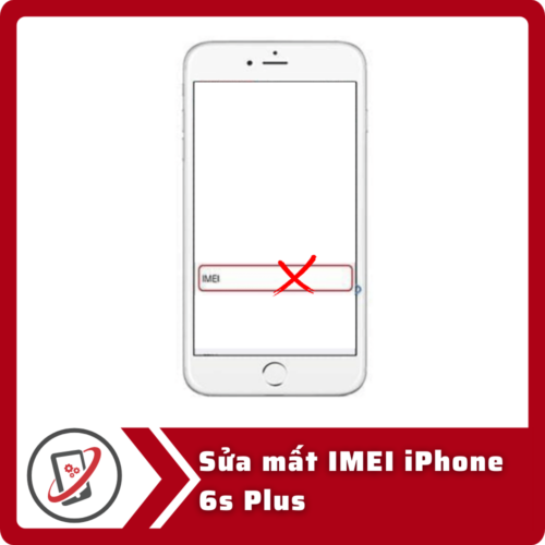 Sửa iPhone 6s Plus mất IMEI