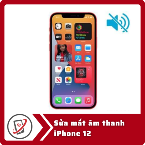 Sửa iPhone 12 mất âm thanh
