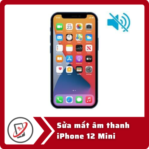 Sửa iPhone 12 Mini mất âm thanh