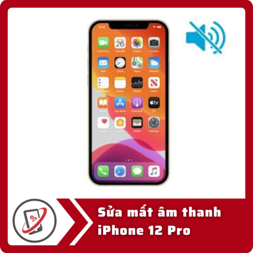 Sửa iPhone 12 Pro mất âm thanh