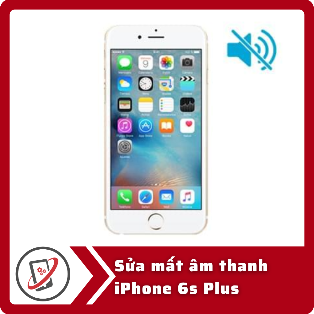 Sửa iPhone 6s Plus mất âm thanh 12 Sua mat am thanh iPhone 6s Plus Sửa iPhone 6s Plus mất âm thanh