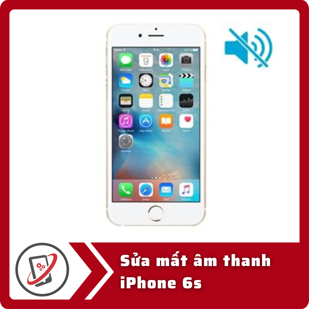 Sửa iPhone 6s mất âm thanh 12 Sua mat am thanh iPhone 6s Sửa iPhone 6s mất âm thanh