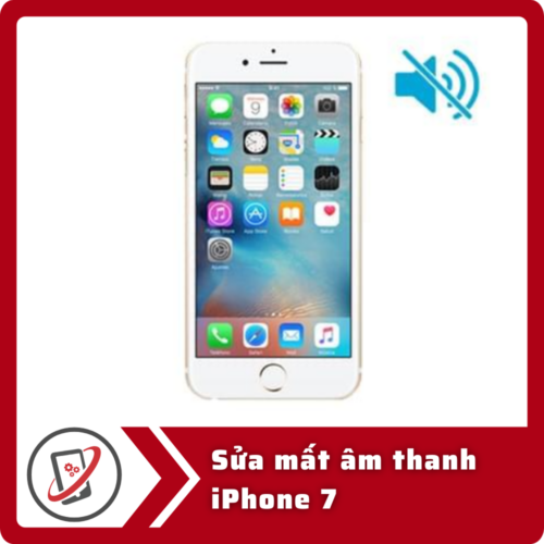 Sửa iPhone 7 mất âm thanh
