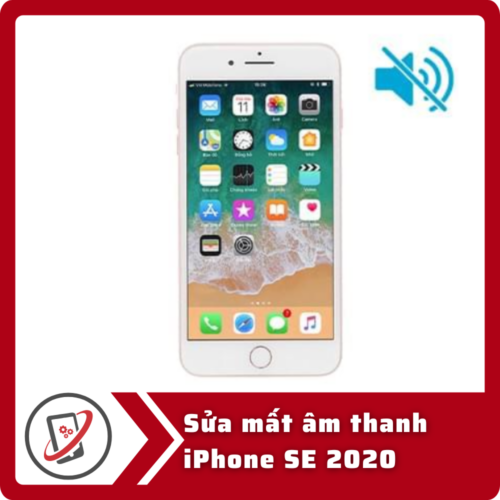 Sửa iPhone SE 2020 mất âm thanh