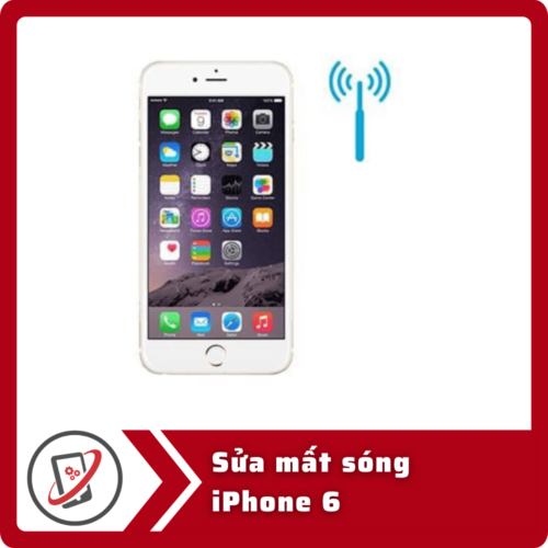 Sửa iPhone 6 mất sóng