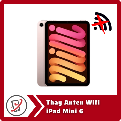 Thay Anten Wifi iPad Mini 6