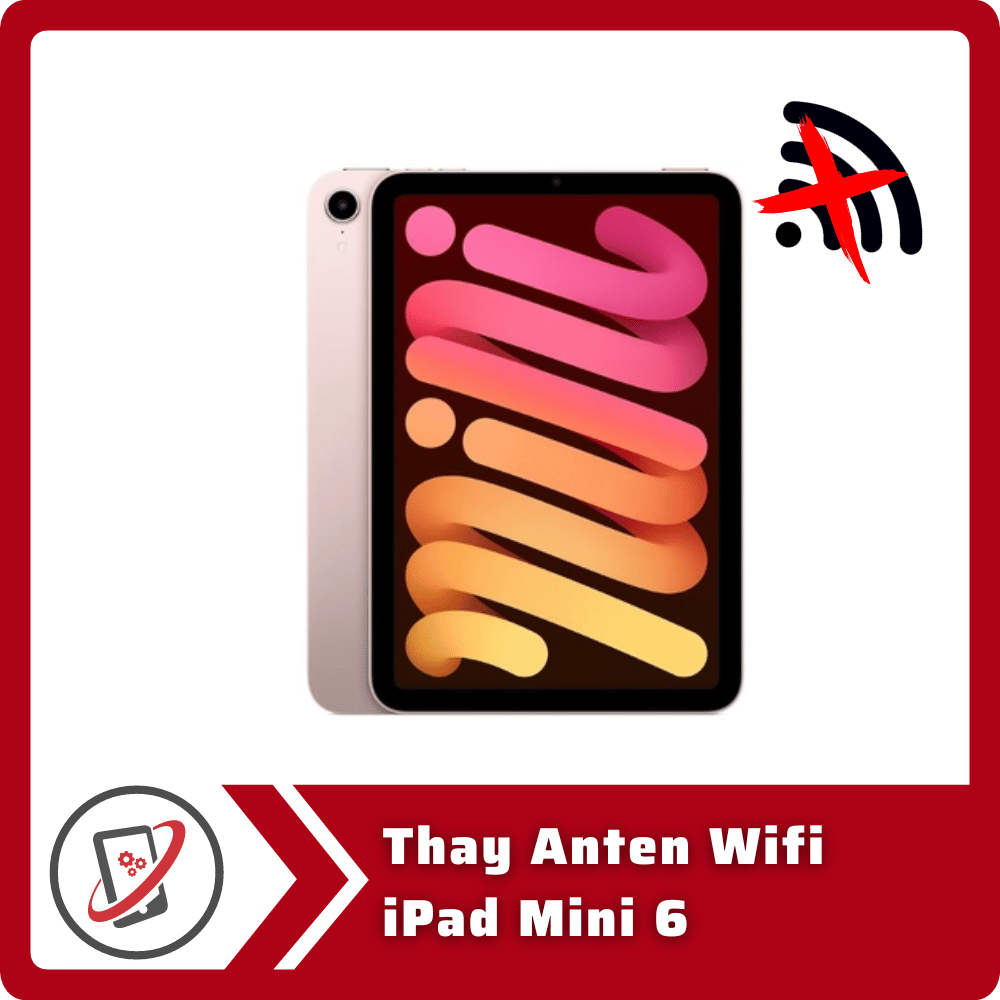 Thay Anten Wifi iPad Mini 6 4 Thay Anten Wifi iPad Mini 6 Thay Anten Wifi iPad Mini 6