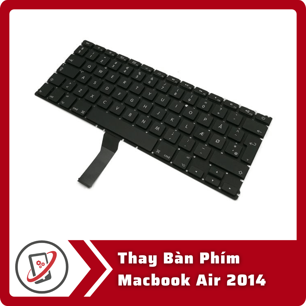 Thay Bàn Phím Macbook Air 2014 6 Thay Ban Phim Macbook Air 2014 Thay Bàn Phím Macbook Air 2014