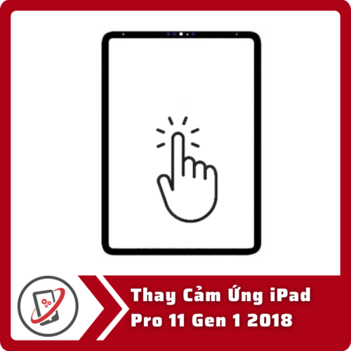 Thay Cảm Ứng iPad Pro 11 Gen 1 2018