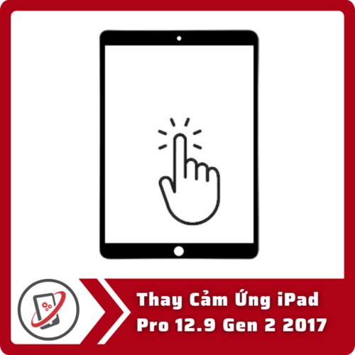 Thay Cảm Ứng iPad Pro 12.9 Gen 2 2017