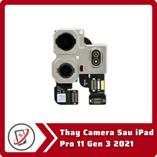 Thay Camera Sau iPad Pro 11 Gen 3 2021