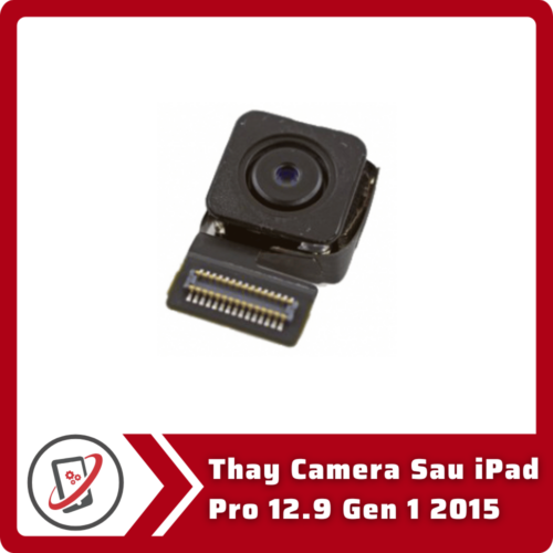 Thay Camera Sau iPad Pro 12.9 Gen 1 2015