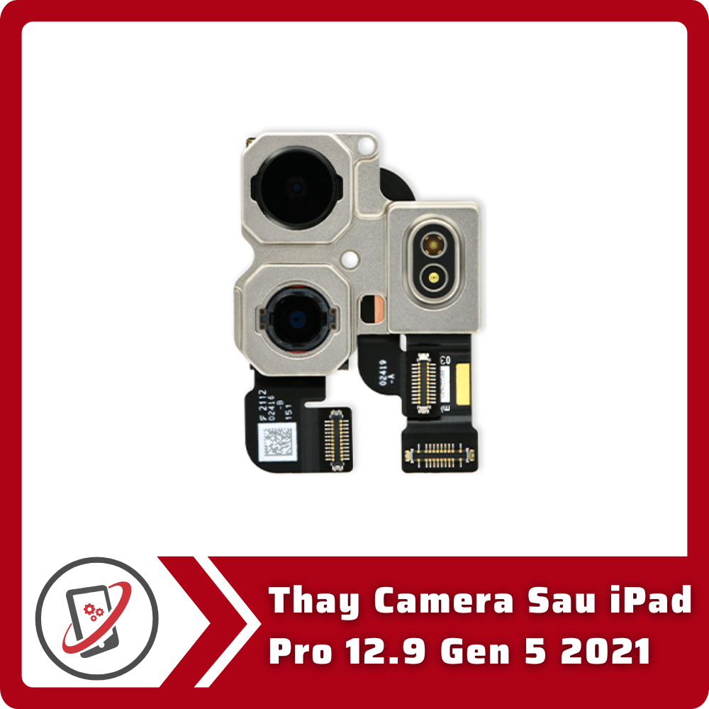 Thay Camera Sau iPad Pro 12.9 Gen 5 2021 4 Thay Camera Sau iPad Pro 12.9 Gen 5 2021 Thay Camera Sau iPad Pro 12.9 Gen 5 2021