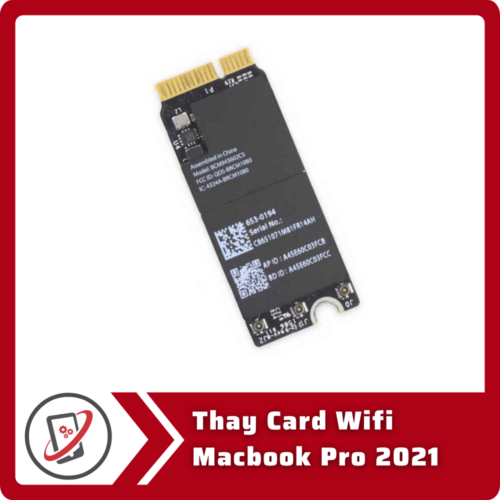 Thay Card Wifi Macbook Pro 2021