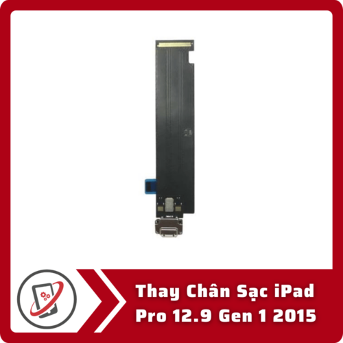 Thay Chân Sạc iPad Pro 12.9 Gen 1 2015