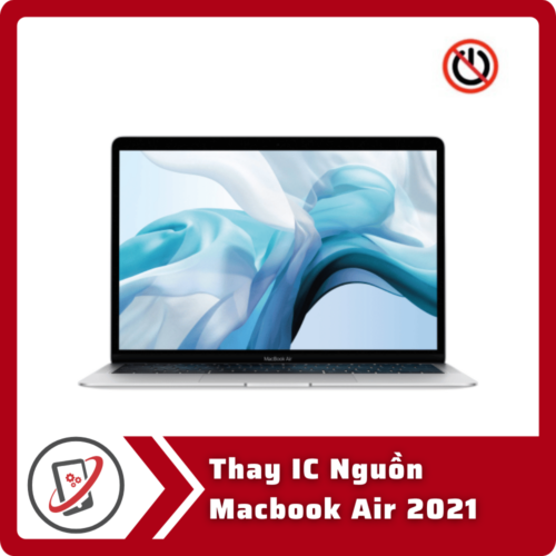 Thay IC Nguồn Macbook Air 2021