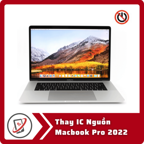 Thay IC Nguồn Macbook Pro 2022