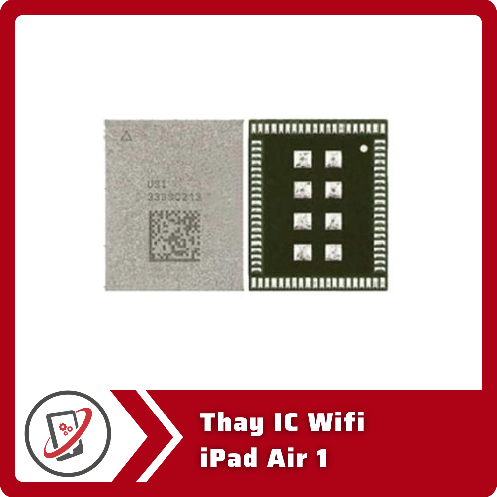Thay IC Wifi iPad Air 1 4 Thay IC Wifi iPad Air 1 Thay IC Wifi iPad Air 1