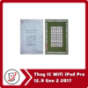 Thay IC Wifi iPad Pro 12.9 Gen 2 2017 Thay IC Wifi iPad Pro 12.9 Gen 2 2017