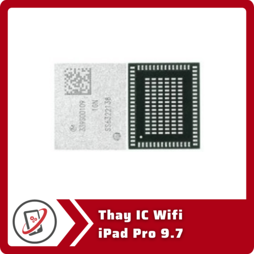 Thay IC Wifi iPad Pro 9.7
