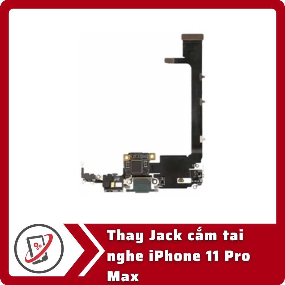Thay jack cắm tai nghe iPhone 11 Pro Max 11 Thay Jack cam tai nghe iPhone 11 Pro Thay jack cắm tai nghe iPhone 11 Pro Max