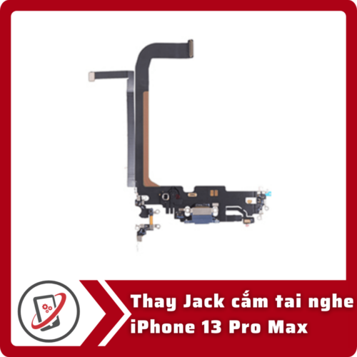 Thay jack cắm tai nghe iPhone 13 Pro Max