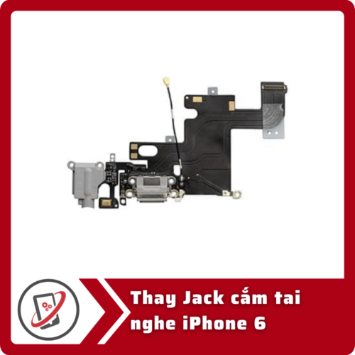 Thay jack cắm tai nghe iPhone 6