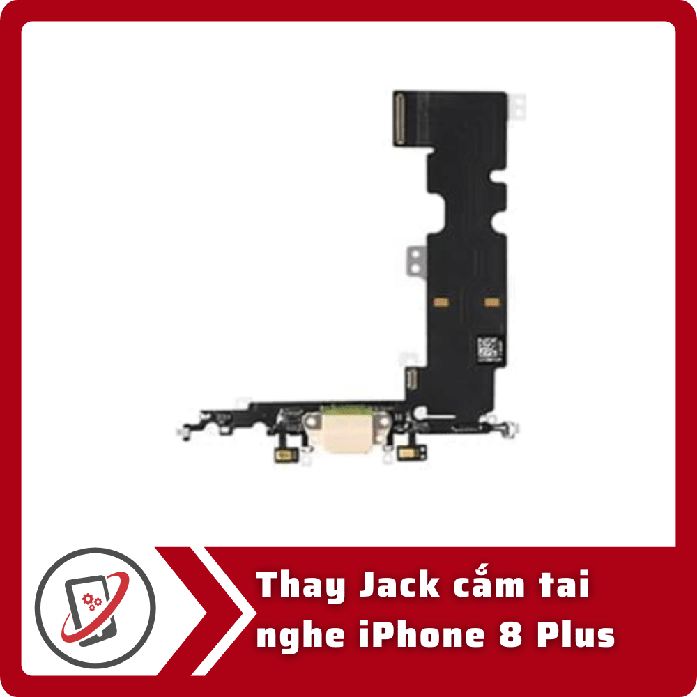 Thay jack cắm tai nghe iPhone 8 Plus 11 Thay Jack cam tai nghe iPhone 8 Plus Thay jack cắm tai nghe iPhone 8 Plus