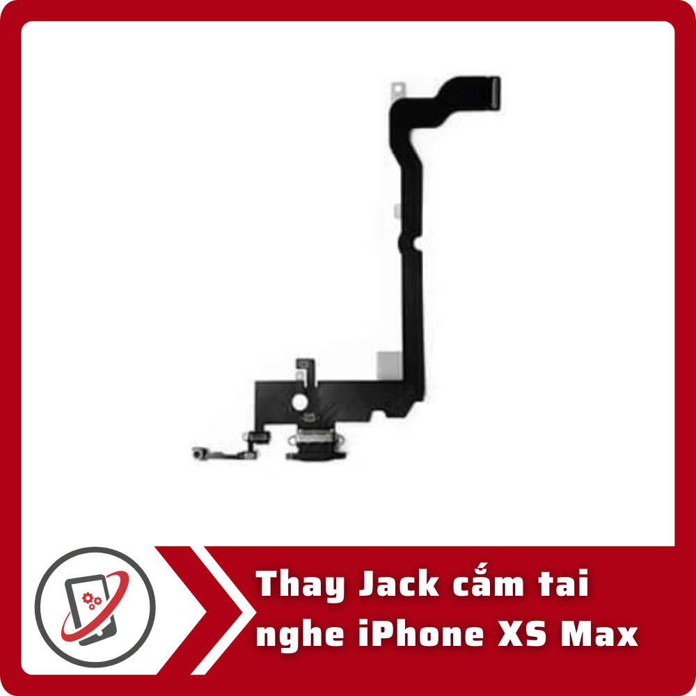 Thay jack cắm tai nghe iPhone XS Max 11 Thay Jack cam tai nghe iPhone XS Thay jack cắm tai nghe iPhone XS Max