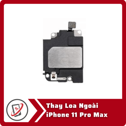 Thay loa ngoài iPhone 11 Pro Max