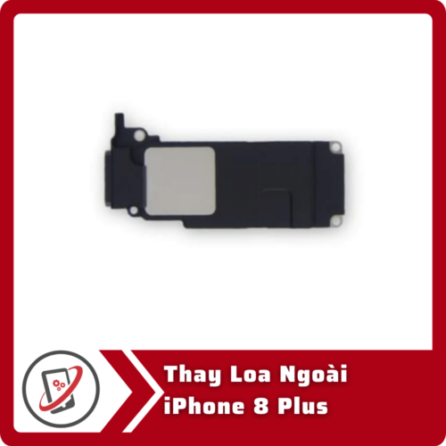 Thay loa ngoài iPhone 8 Plus