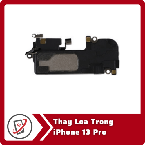 Thay loa trong iPhone 13 Pro
