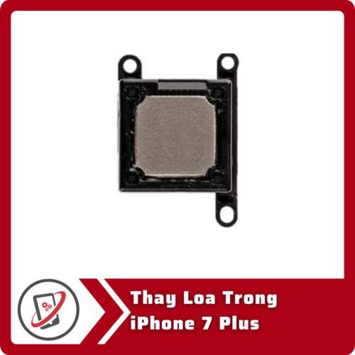 Thay loa trong iPhone 7 Plus
