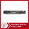 Thay Main iPad Pro 11 Gen 3 2021 5 Thay Main iPad Pro 11 Gen 3 2021 Thay Main iPad Pro 11 Gen 3 2021