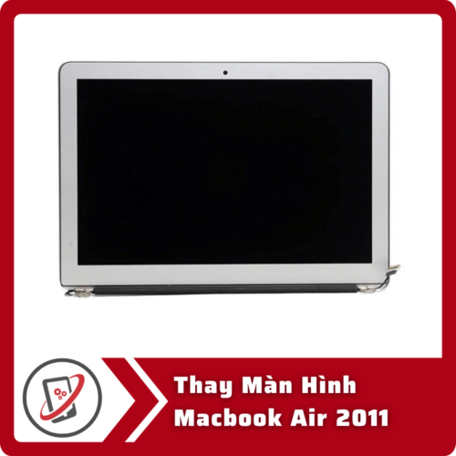 Thay Màn Hình Macbook Air 2011