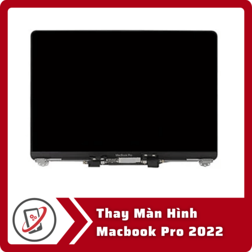 Thay Màn Hình Macbook Pro 2022