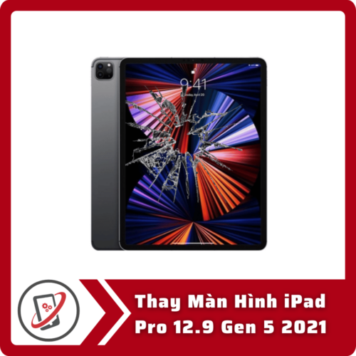 Thay Màn Hình iPad Pro 12.9 Gen 5 2021