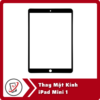 Thay Mat Kinh iPad Mini 1 Thay Mặt Kính iPad Mini 1