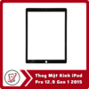 Thay Mat Kinh iPad Pro 12.9 Gen 1 2015 Thay Mặt Kính iPad Pro 12.9 Gen 1 2015