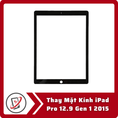 Thay Mặt Kính iPad Pro 12.9 Gen 1 2015