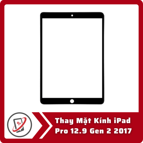 Thay Mặt Kính iPad Pro 12.9 Gen 2 2017